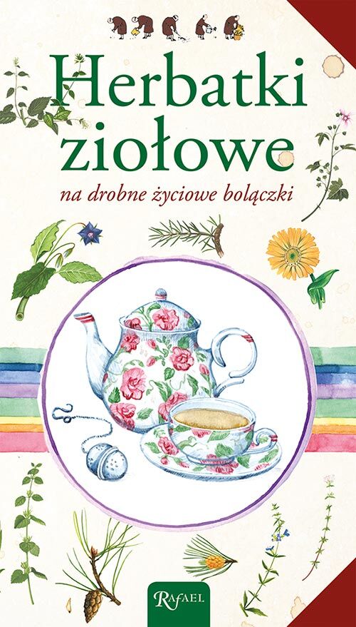 Herbatki ziołowe na drobne życiowe bolączki