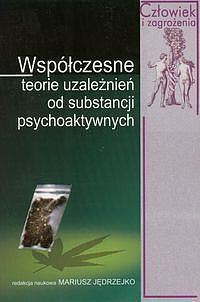Współczesne teorie uzależnień od substancji psychoaktywnych
