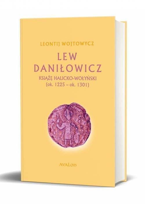 Lew Daniłowicz Książę halicko-wołyński (ok. 1225-ok. 1301)