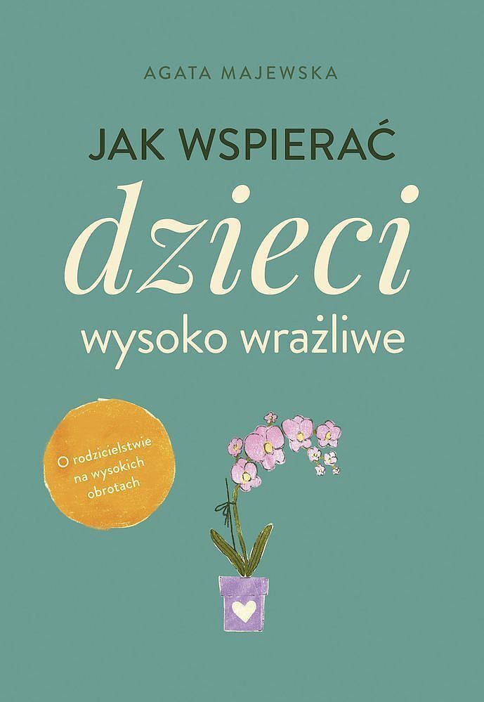 Jak wspierać dzieci wysoko wrażliwe wyd. Kieszonkowe