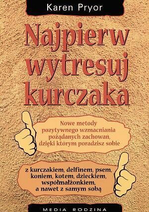 Najpierw wytresuj kurczaka