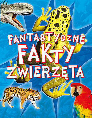 Fantastyczne fakty Zwierzęta