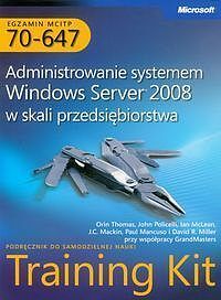 Egzamin MCITP 70-647 Administrowanie systemem Windows Server 2008 w skali przedsiębiorstwa