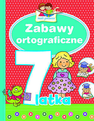 Zabawy ortograficzne 7-latka. Mali geniusze