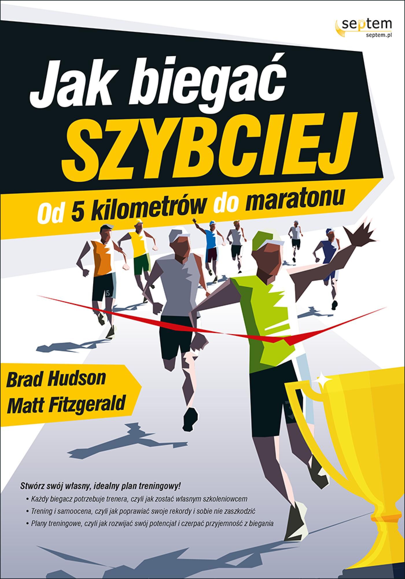 Jak biegać szybciej. Od 5 kilometrów do maratonu (e-book)
