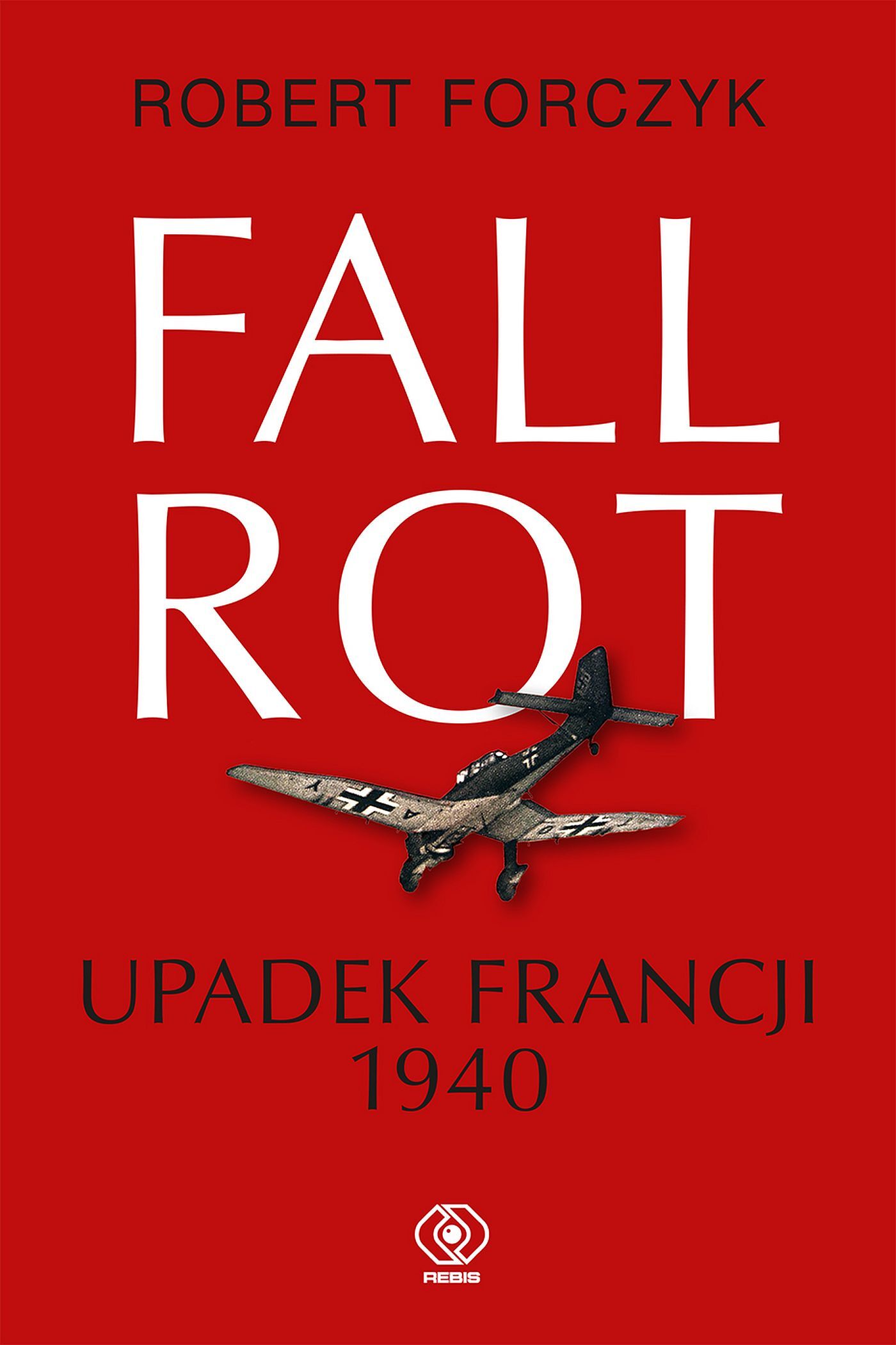 Fall Rot. Upadek Francji 1940 (e-book)