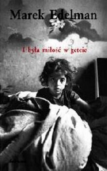 I była miłość w getcie
