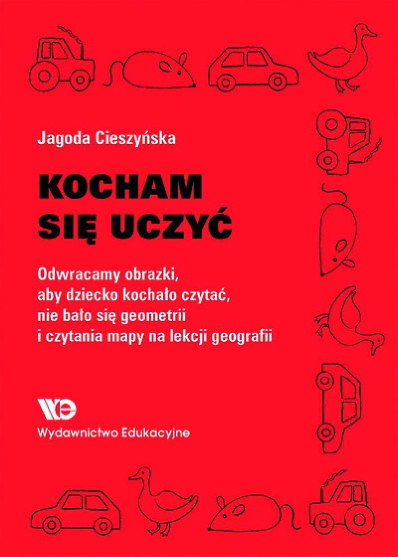 Kocham się uczyć odwracamy obrazki, aby dziecko kochało czytać, nie bało się geometrii…