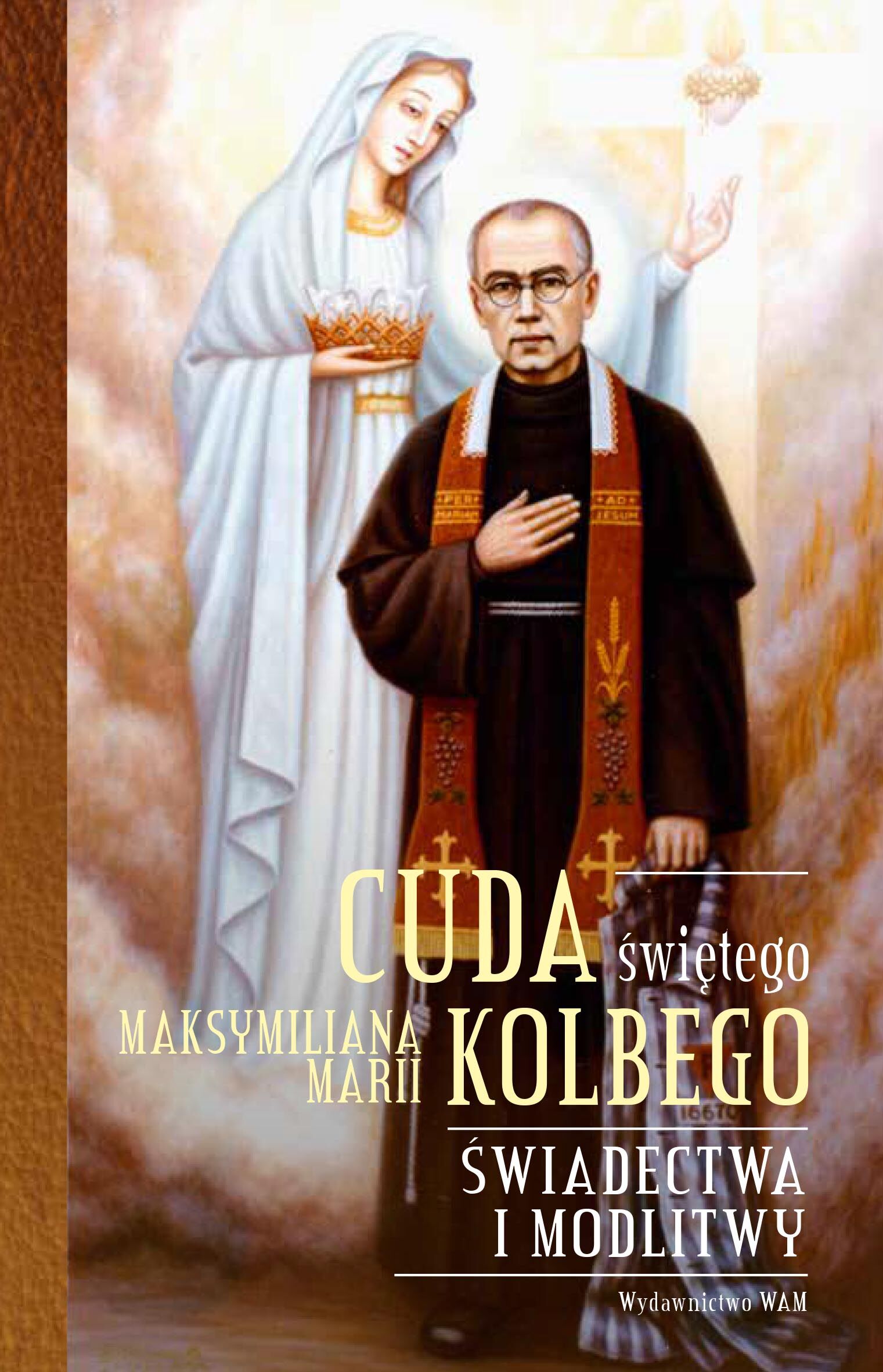 Cuda świętego Maksymiliana Marii Kolbego