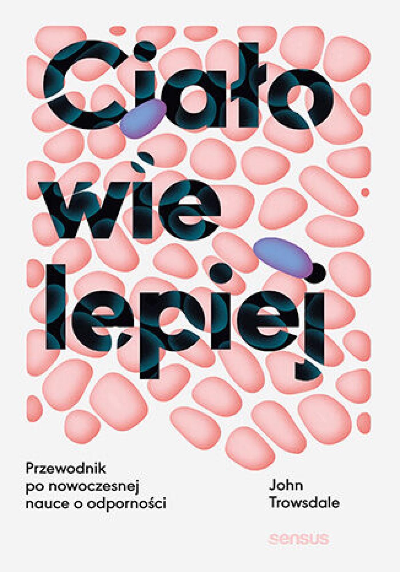 Ciało wie lepiej. Przewodnik po nowoczesnej nauce o odporności (e-book)