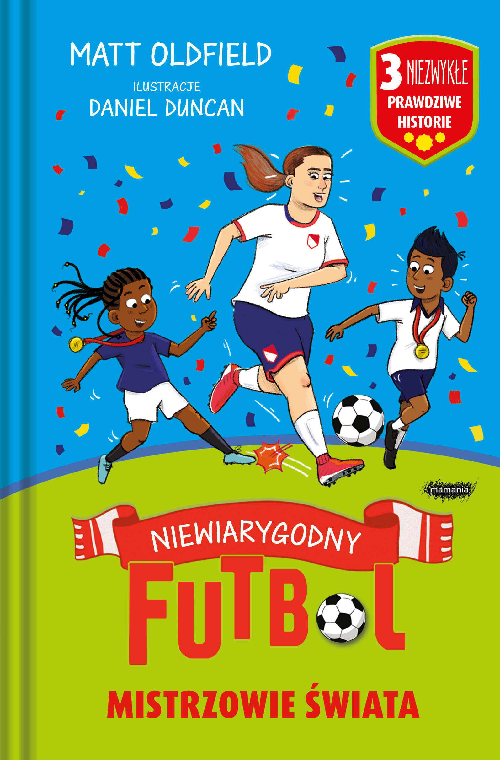 Mistrzowie świata. Niewiarygodny futbol