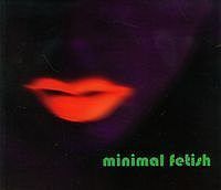 Minimal fetish