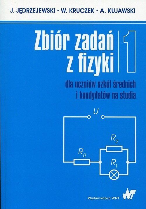 Zbiór zadań z fizyki. Tom 1 dla uczniów szkół średnich i kandydatów na studia