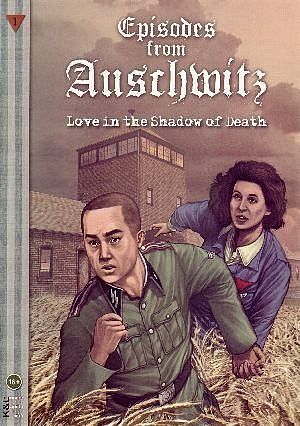 Episodes from Auschwitz - 1 - Love in the Shadow of Death