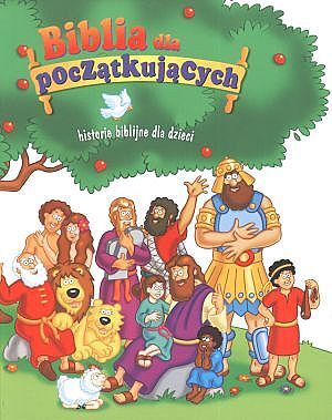 Biblia dla początkujących. Historie biblijne dla dzieci