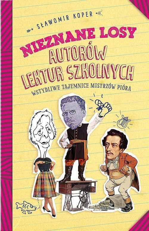 Nieznane losy autorów lektur szkolnych