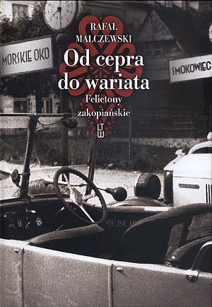 Od cepra do wariata. Felietony zakopiańskie