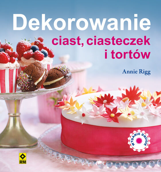 Dekorowanie ciast i ciasteczek wyd. 2
