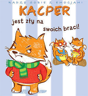 Radzę sobie z emocjami. Kacper jest zły na swoich braci!