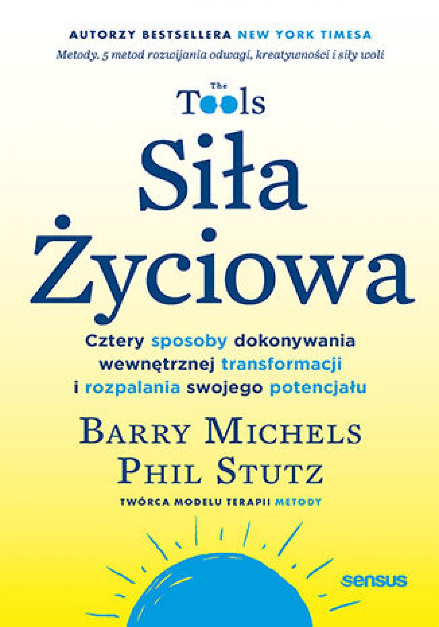 Siła Życiowa. Cztery sposoby dokonywania wewnętrznej transformacji i rozpalania swojego potencjału (e-book)