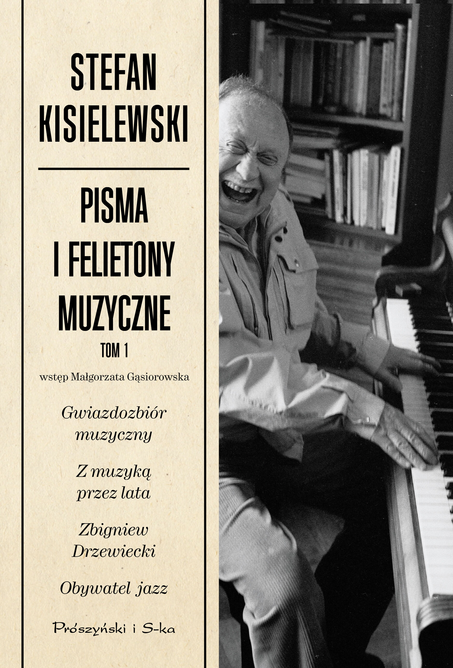 Pisma i felietony muzyczne. Tom I