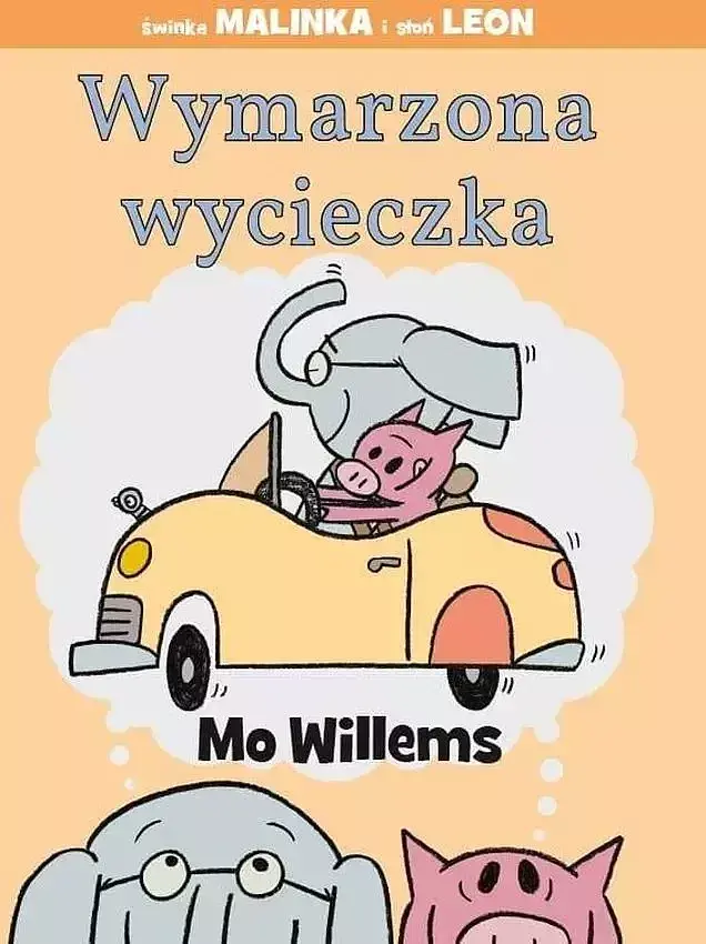 Wymarzona wycieczka. Świnka malinka i słoń leon