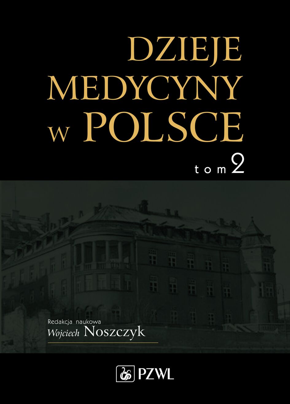 Dzieje medycyny w Polsce. Lata 1914-1944. Tom 2