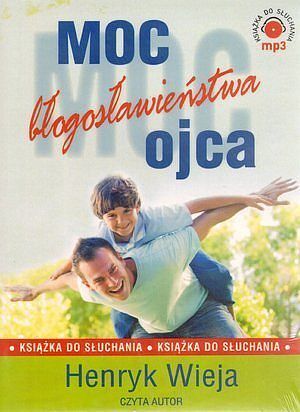 Moc błogosławieństwa ojca. Książka audio CD MP3