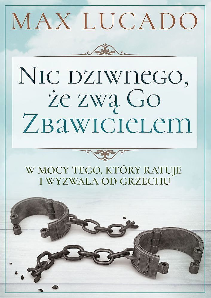 Nic dziwnego, że zwą go zbawicielem