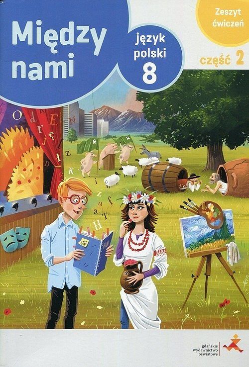 Między nami Język polski 8 Zeszyt ćwiczeń. Część 2 Wersja A