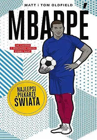 Mbappé. Najlepsi piłkarze świata