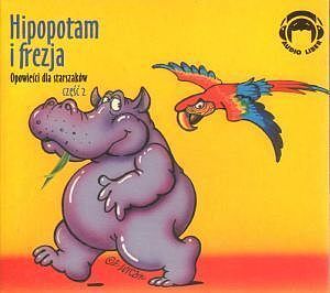 Hipopotam i frezja Opowieści dla starszaków Część 2 CD (audiobook CD)