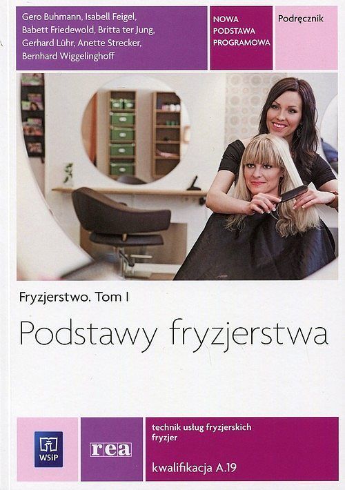 Podstawy fryzjerstwa. Fryzjerstwo. Tom I.