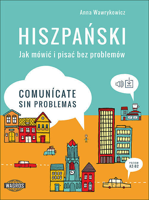 Hiszpański Jak mówić i pisać bez problemów Comunicate sin problemas