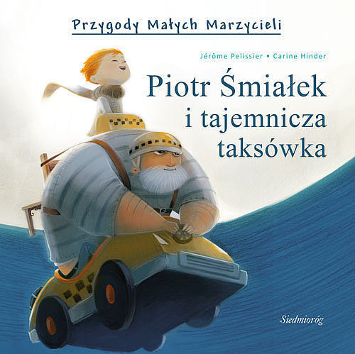 Piotr Śmiałek i tajemnicza taksówka Przygody Małych Marzycieli