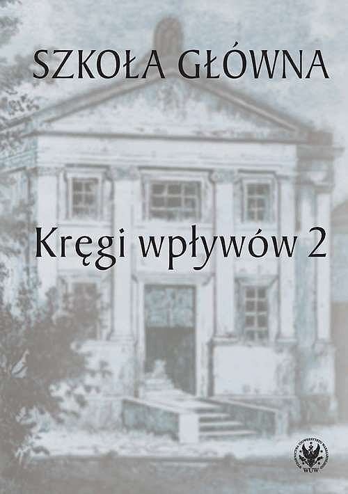 Szkoła Główna. Kręgi wpływów 2