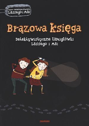 Brązowa księga. Detektywistyczne łamigłówki Lassego i Mai