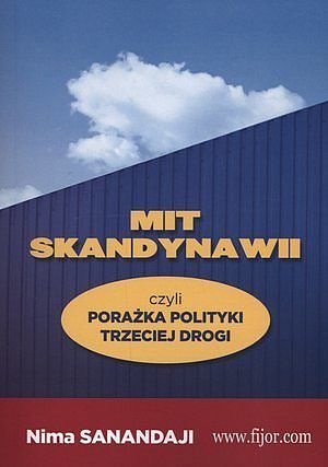 Mit Skandynawii, czyli porażka polityki trzeciej drogi