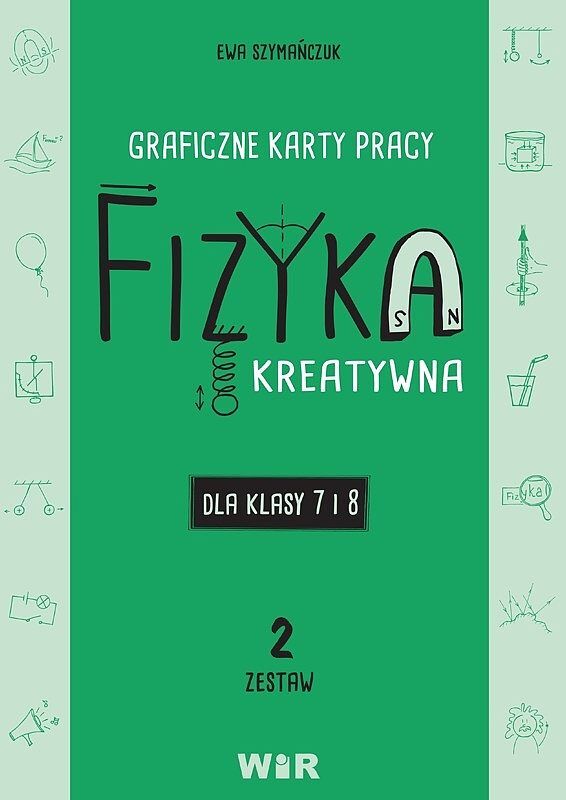 Fizyka kreatywna graficzne karty pracy dla klas 7 i 8 zestaw 2