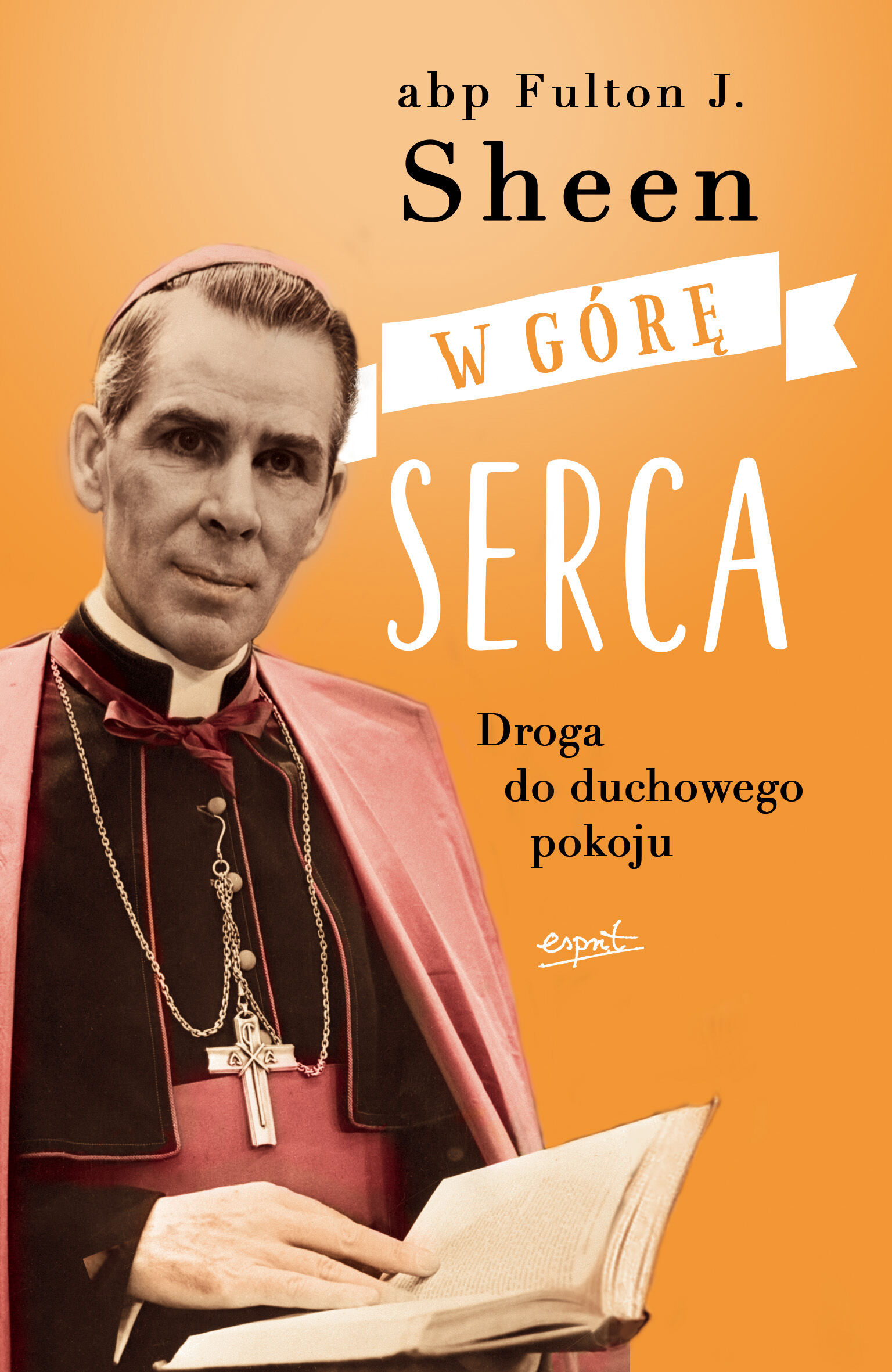 W górę serca droga do duchowego pokoju