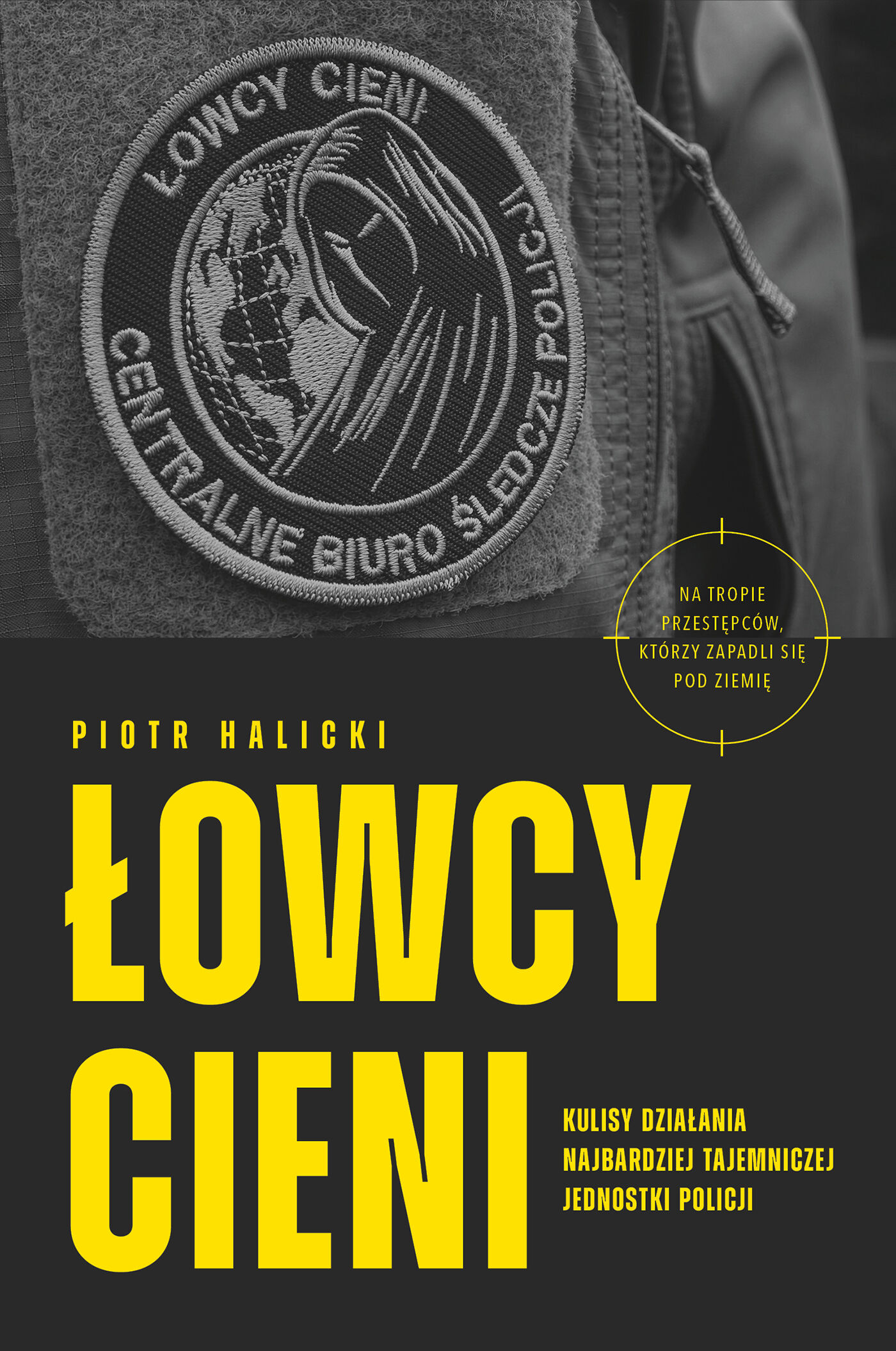 Łowcy cieni. Kulisy działania najbardziej tajemniczej jednostki policji