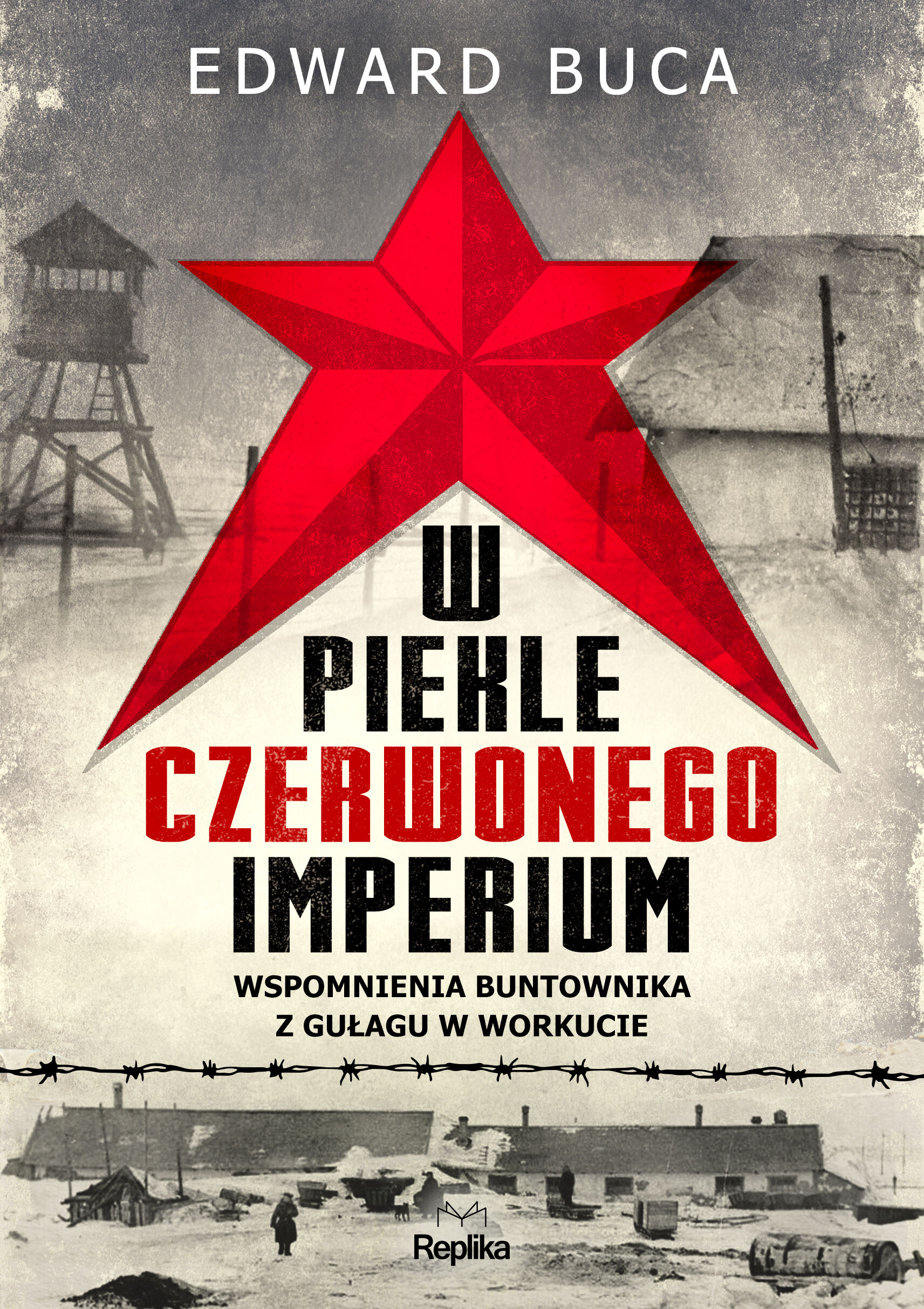 W piekle czerwonego imperium. Wspomnienia buntownika z GUŁAGu w Workucie