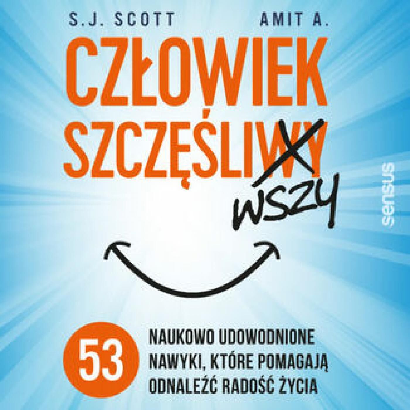 Człowiek szczęśliwszy. 53 naukowo udowodnione nawyki, które pomagają odnaleźć radość życia (audiobook MP3)