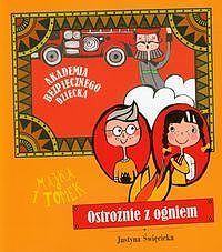 Ostrożnie z ogniem Akademia bezpiecznego dziecka