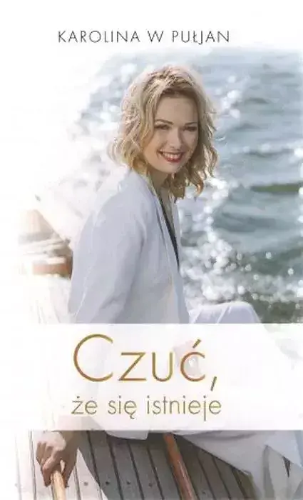 Czuć, że się istnieje