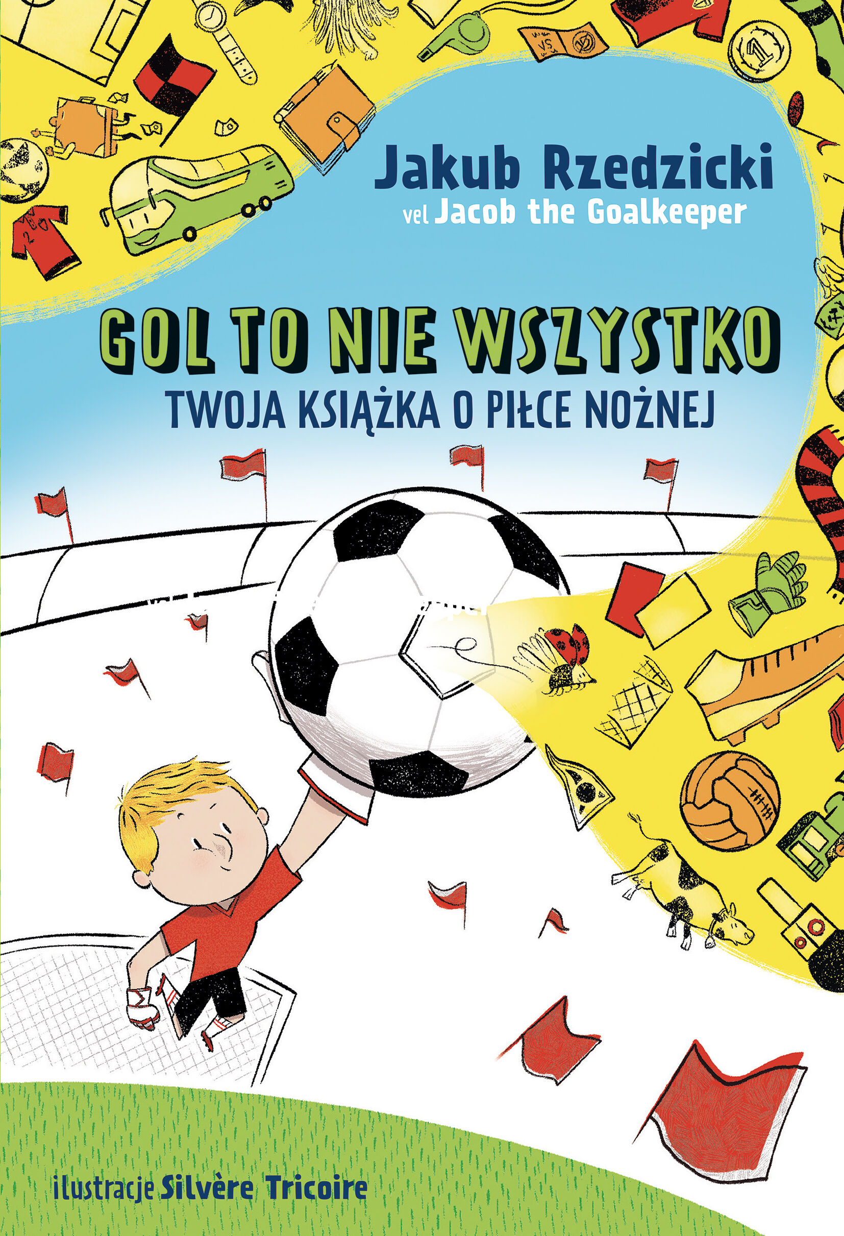 Gol to nie wszystko. Twoja książka o piłce nożnej (e-book)