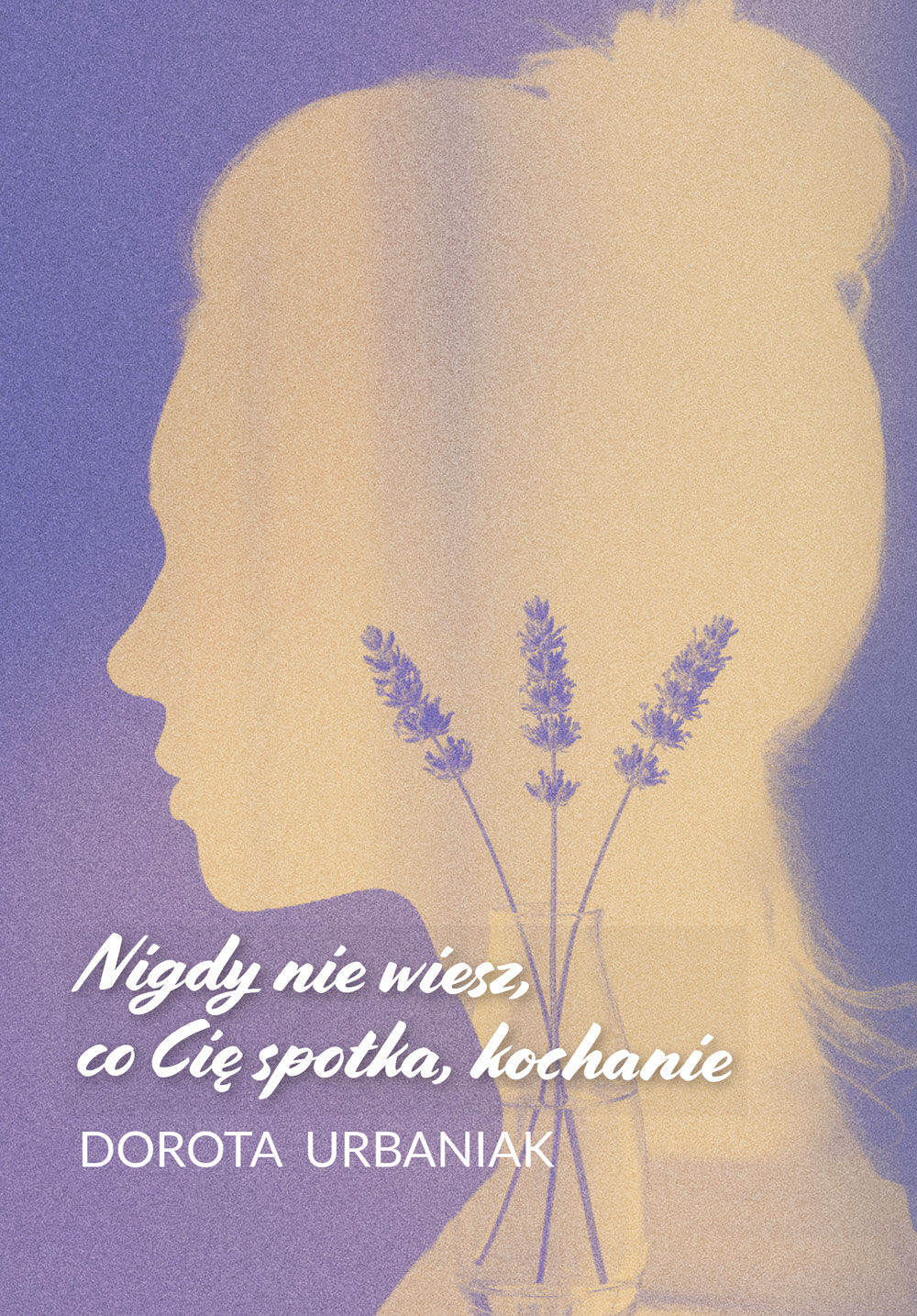 Nigdy nie wiesz, co Cię spotka, kochanie (e-book)