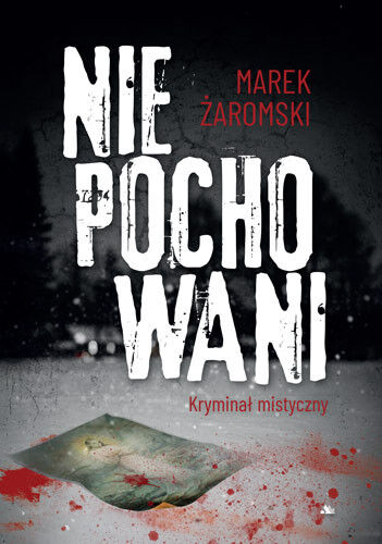Niepochowani. Kryminał mistyczny
