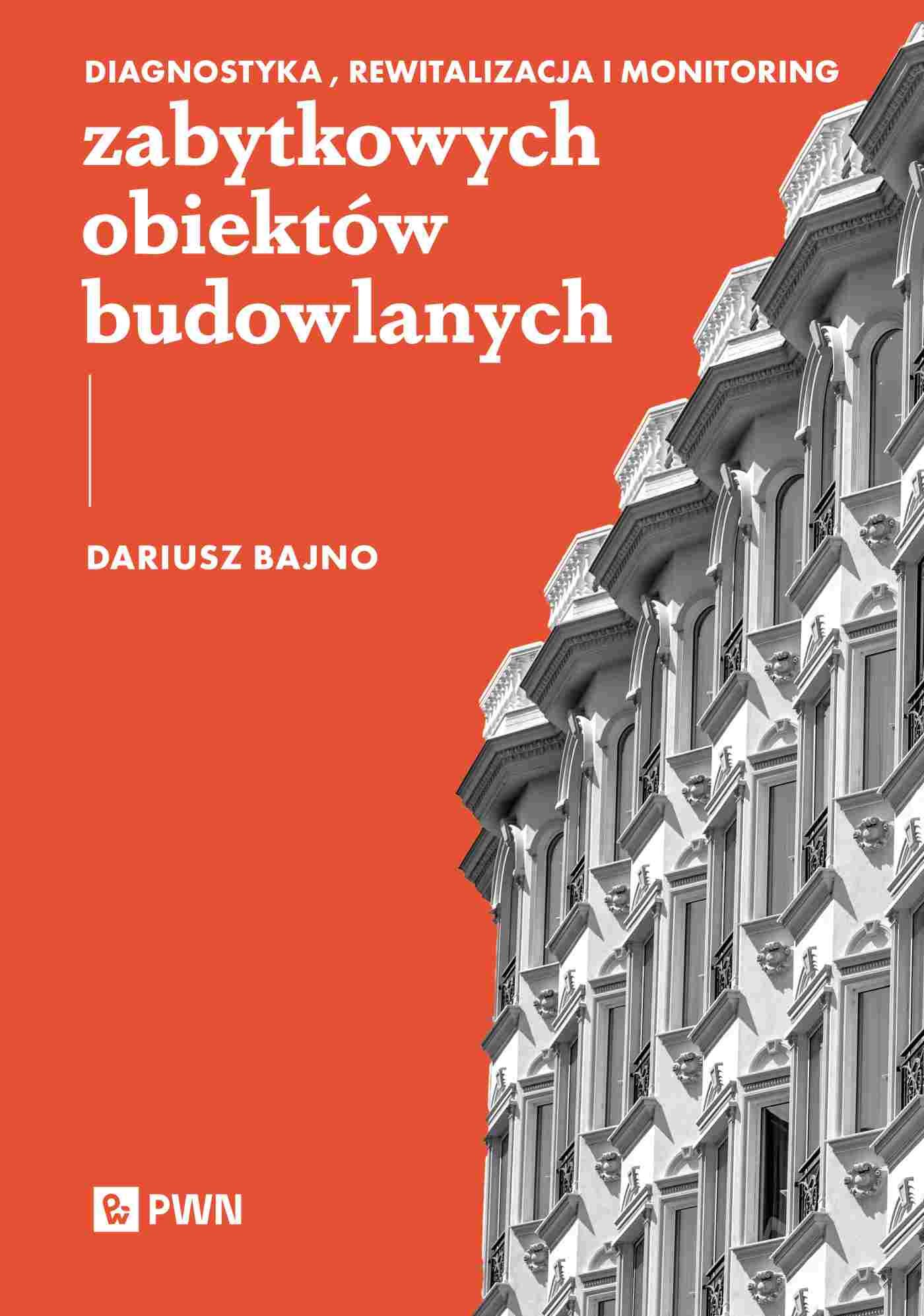Diagnostyka, rewitalizacja i monitoring zabytkowych obiektów budowlanych
