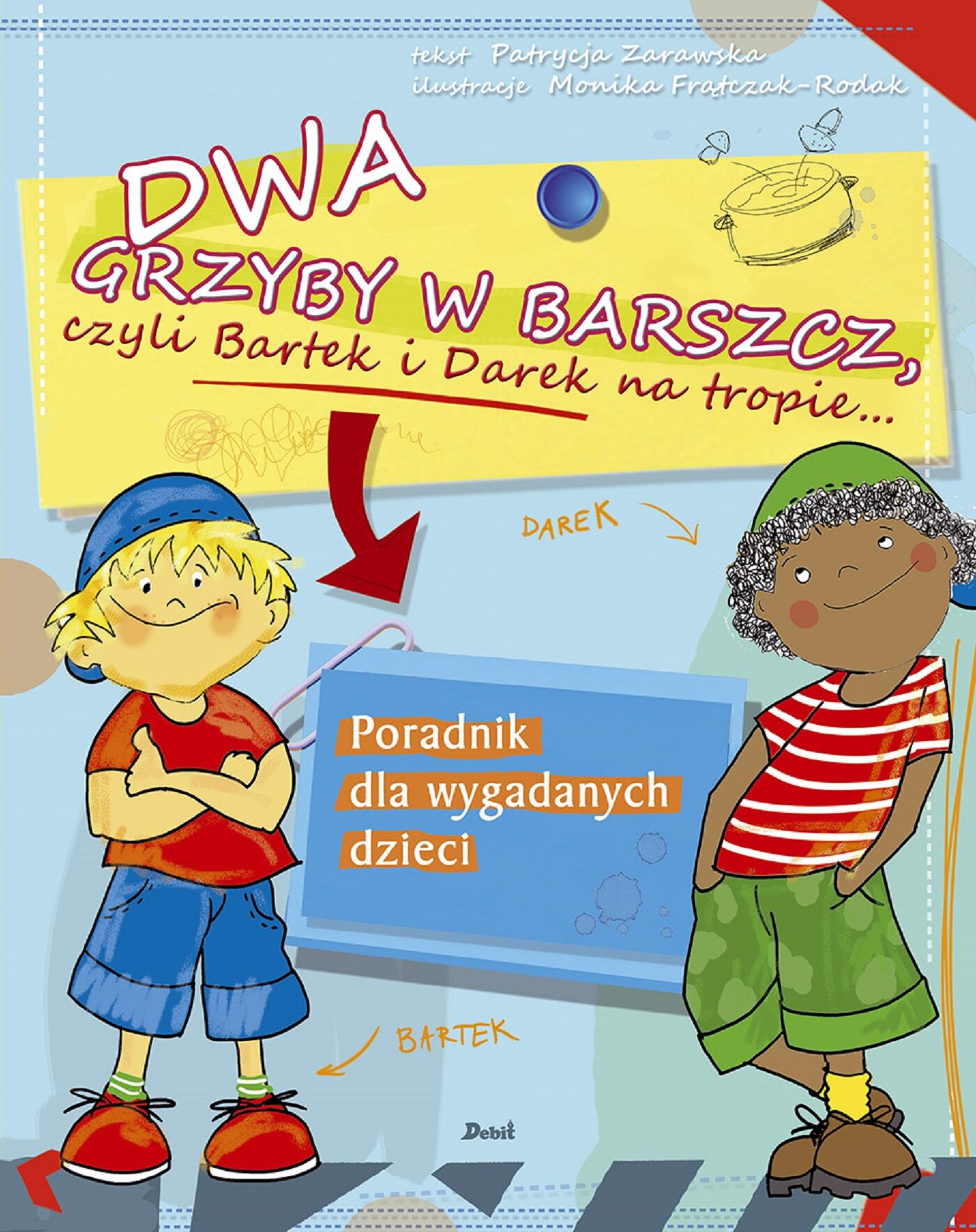 Dwa grzyby w barszcz czyli bartek i darek na tropie